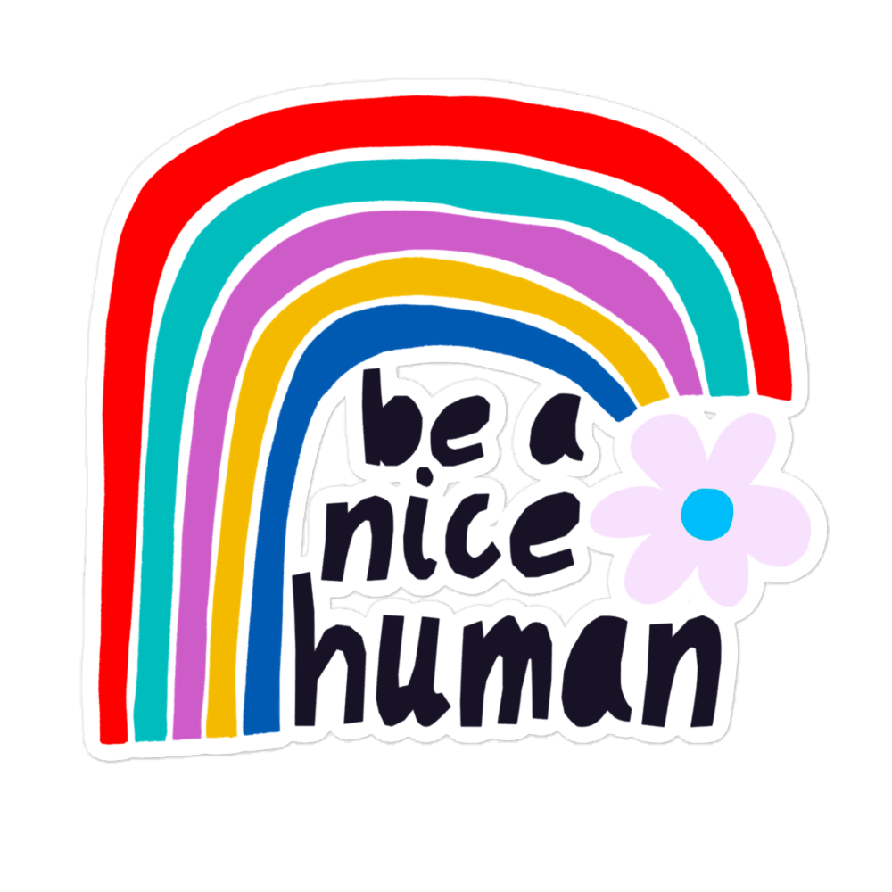 Be a Nice Human Vinyl Sticker - High West Wild