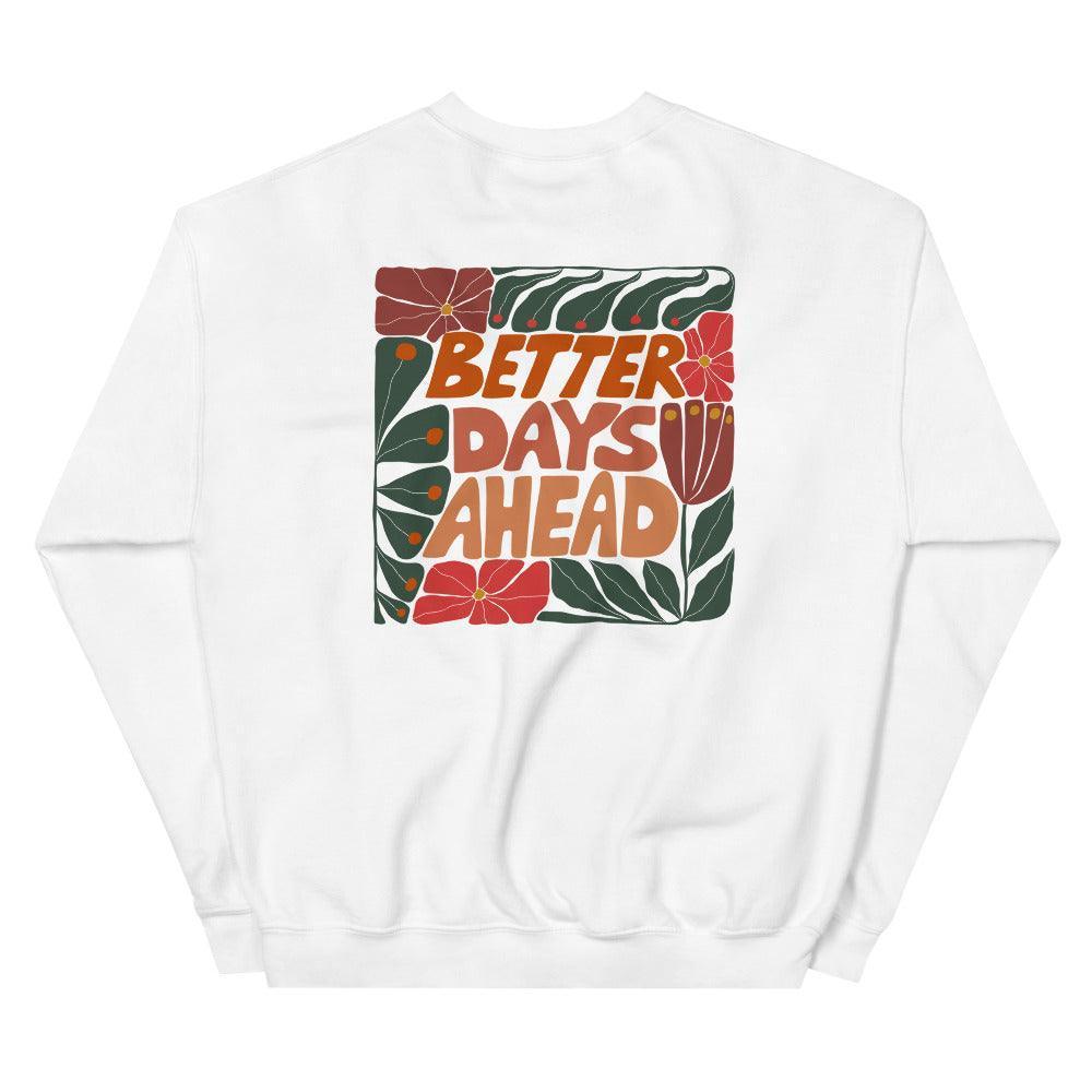 Better Days Ahead Unisex Sweatshirt - High West Wild