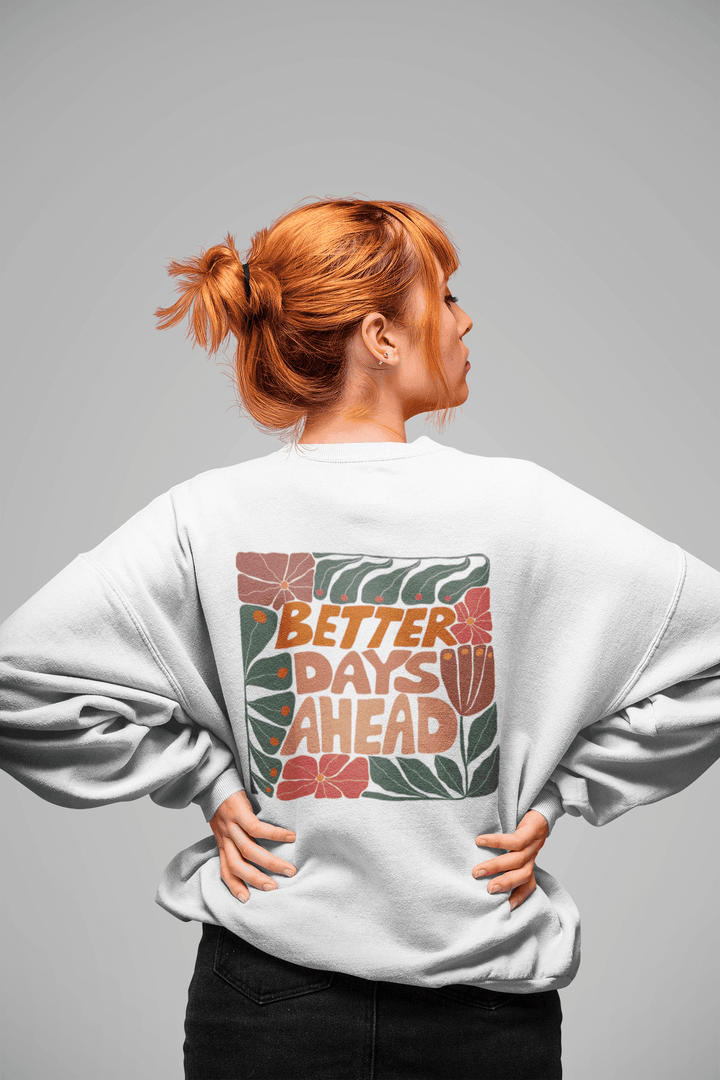 Better Days Ahead Unisex Sweatshirt - High West Wild