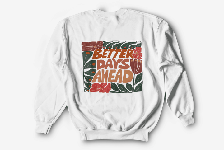 Better Days Ahead Unisex Sweatshirt - High West Wild