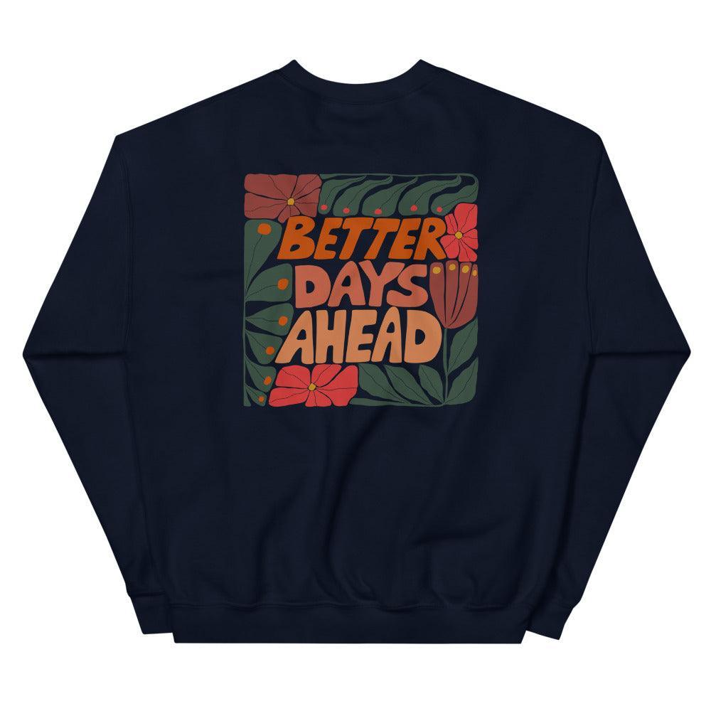 Better Days Ahead Unisex Sweatshirt - High West Wild