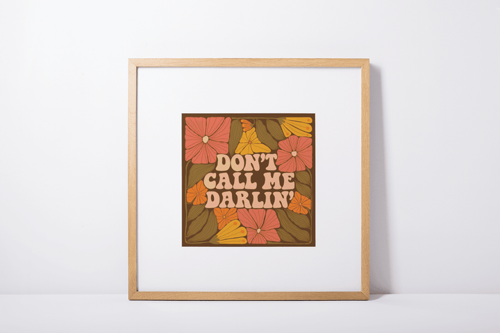 Don't Call Me Darlin' Art Print - High West Wild