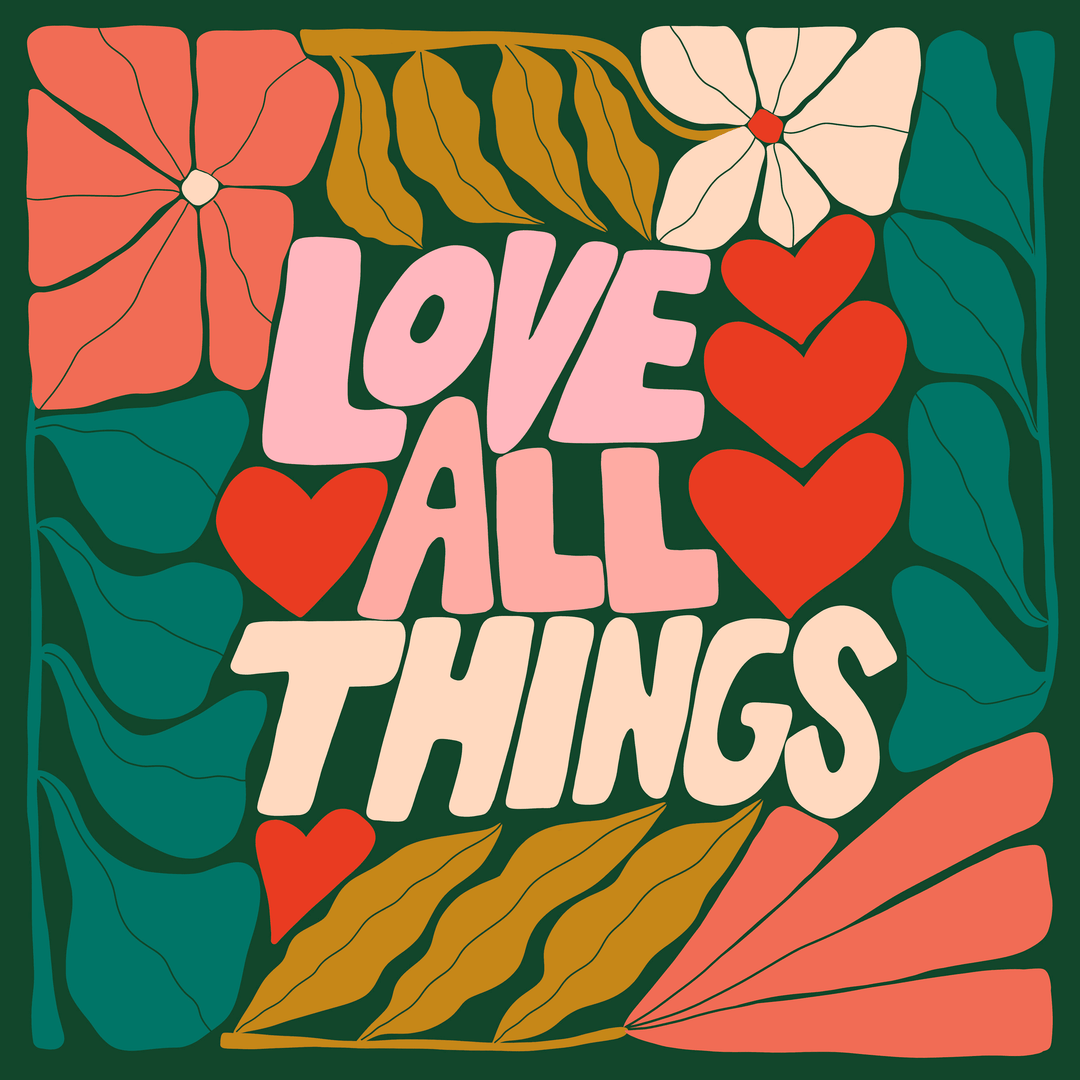 Love All Things Art Print - High West Wild