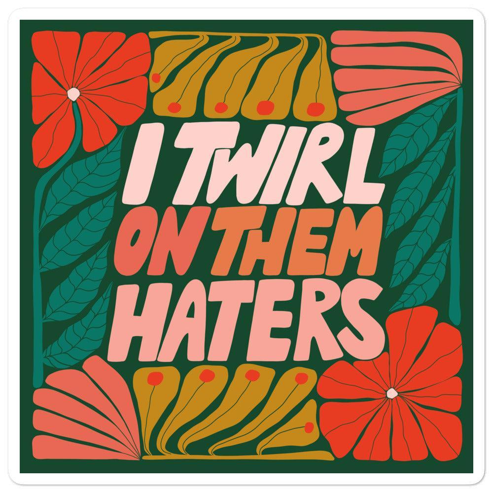 Twirl on Them Haters Vinyl Sticker - High West Wild