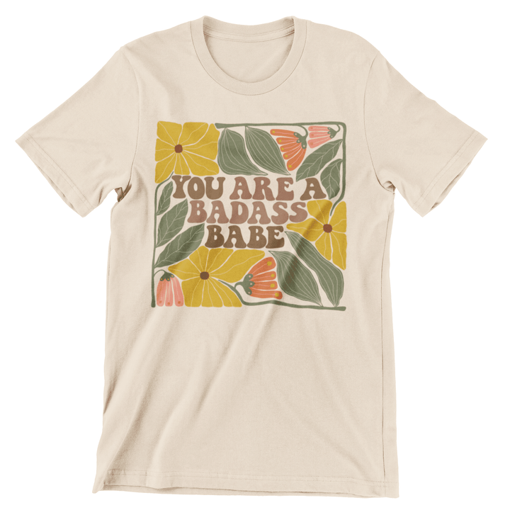 You Are a Badass Babe Unisex Tee - High West Wild
